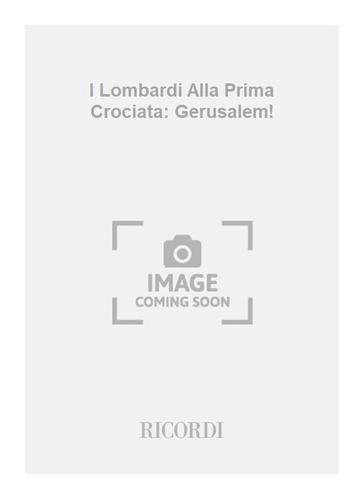 I Lombardi Alla Prima Crociata: Gerusalem!